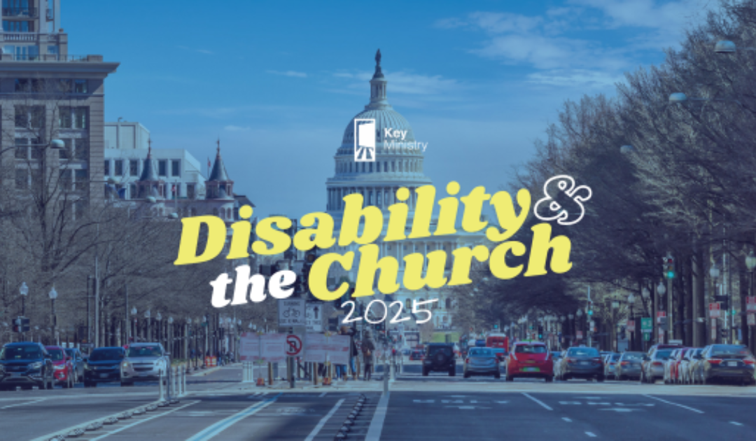 Disability & The Church Conference: April 29 – May 1, 2025