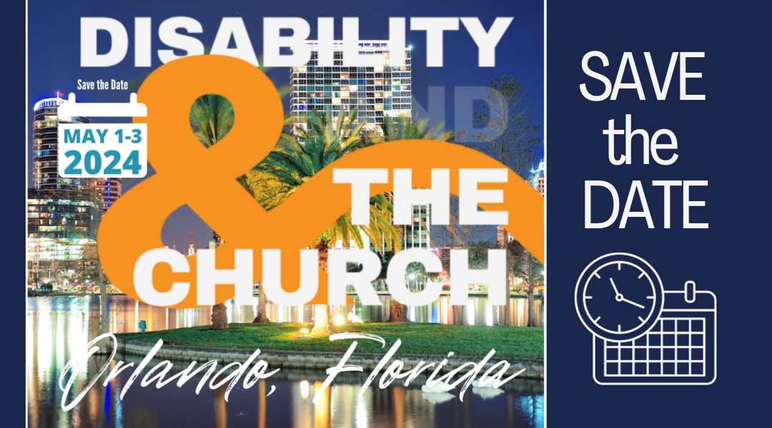 Disability & The Church Conference: May 1-3, 2024